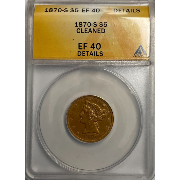 1870-S $5 Liberty Head Half Eagle ANACS EF40 Details Cleaned